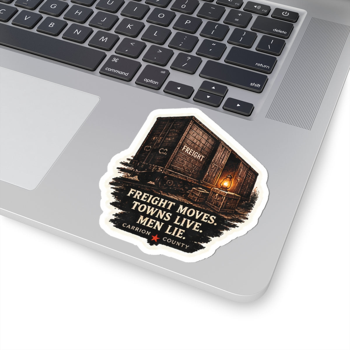Freight Moves. Towns Live. Men Lie. Sticker