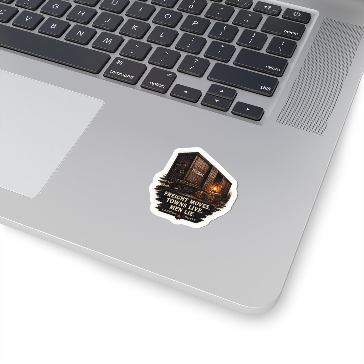 Freight Moves. Towns Live. Men Lie. Sticker