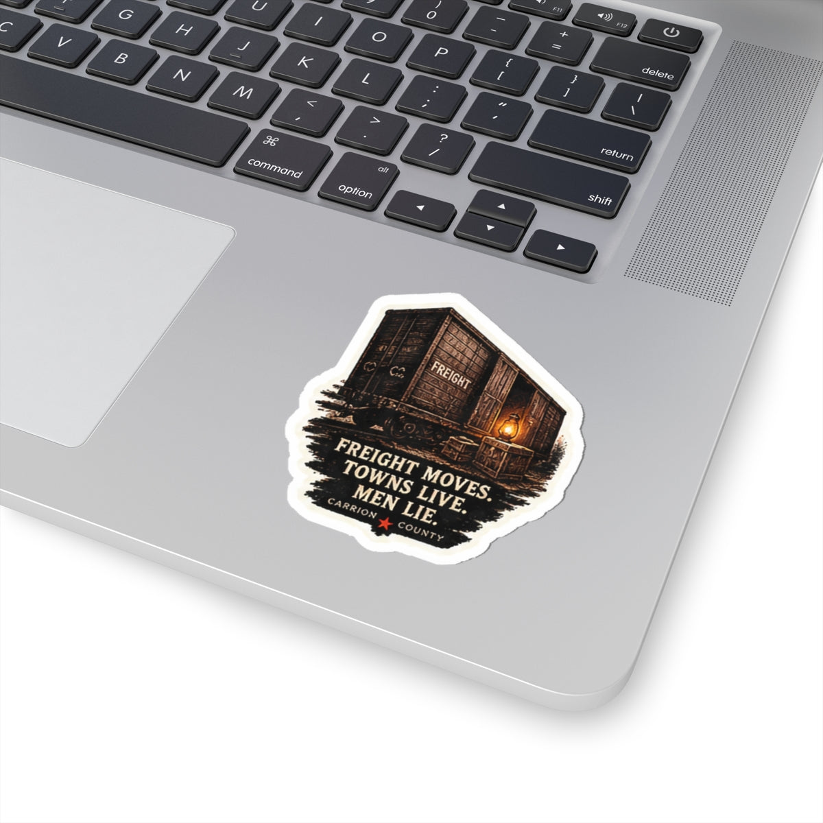 Freight Moves. Towns Live. Men Lie. Sticker