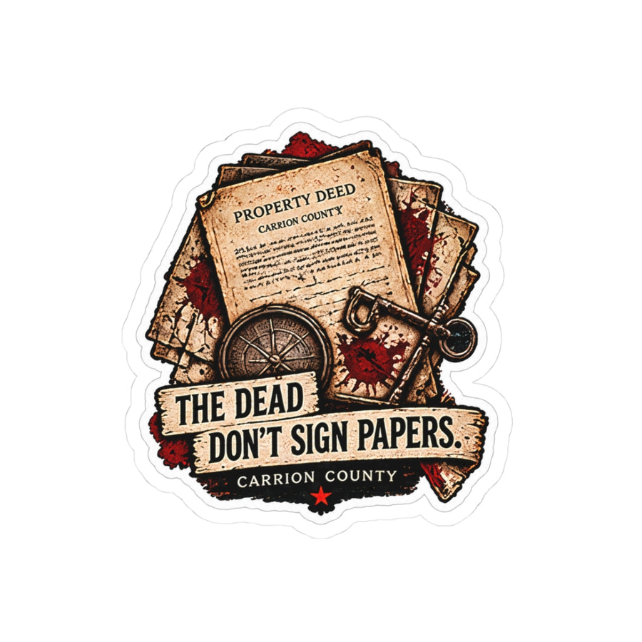 The Dead Don’t Sign Papers Sticker