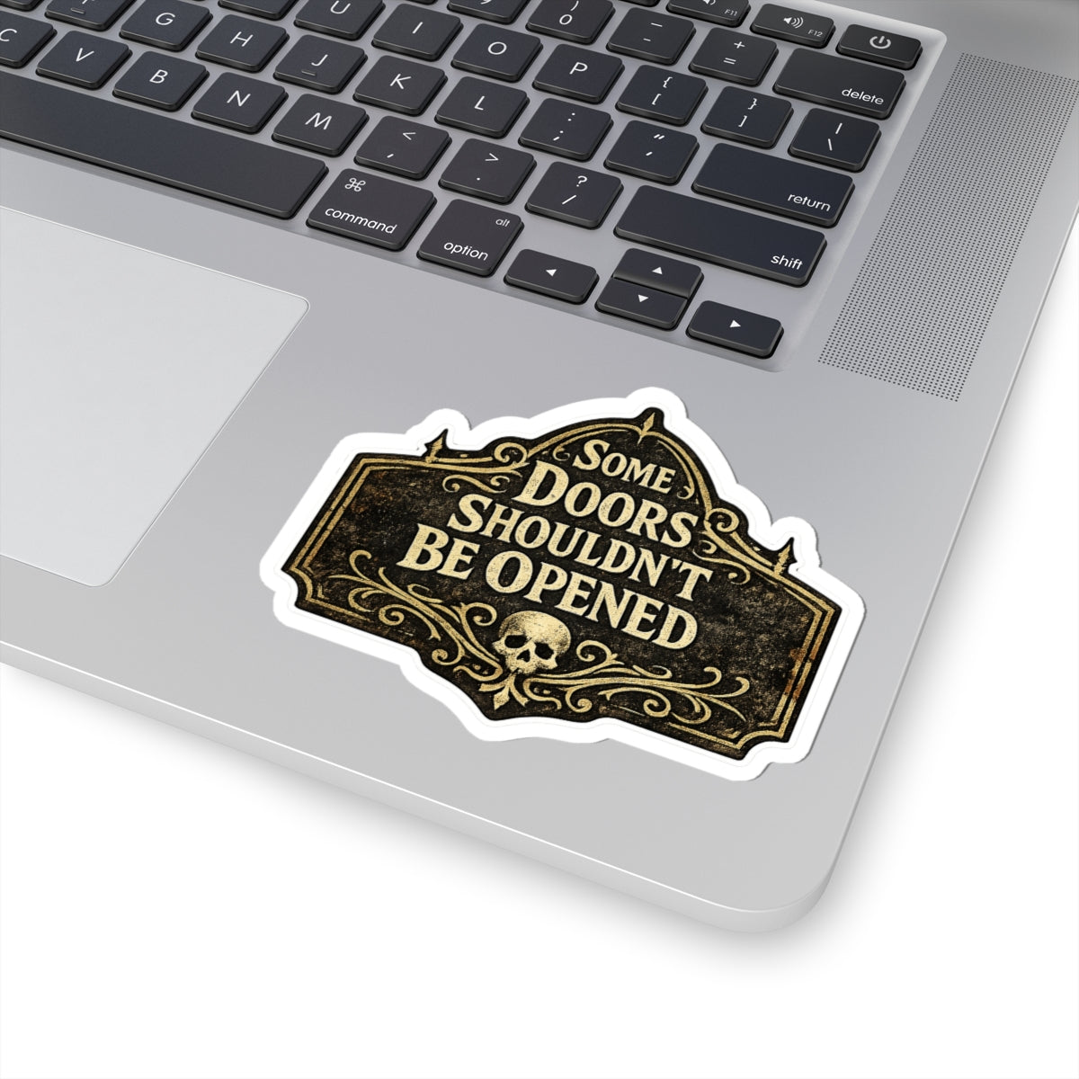 Some Doors Shouldn’t Be Opened Sticker