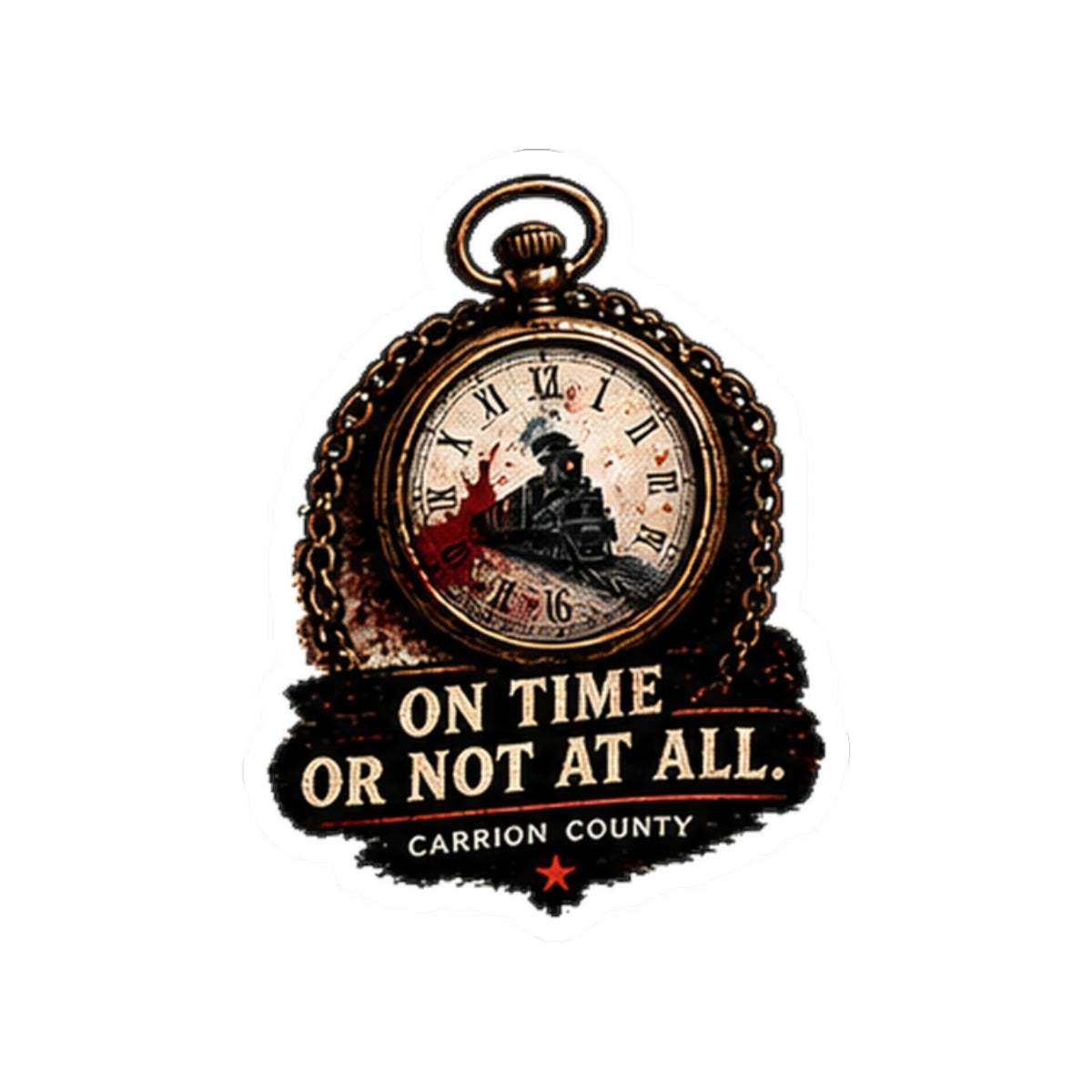 On Time or Not at All Sticker